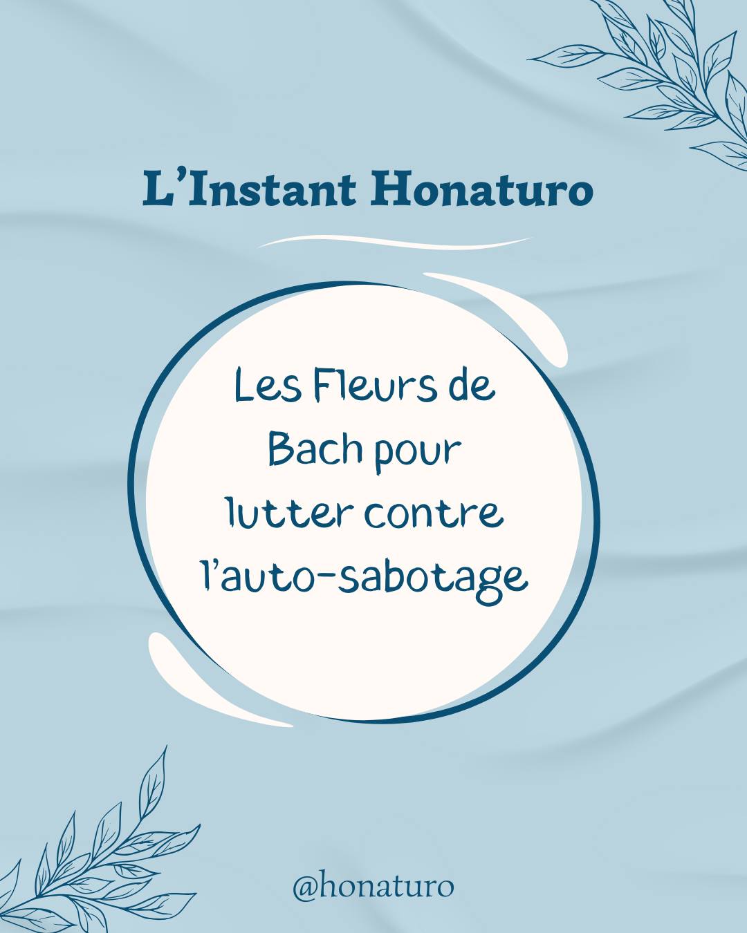 Les Fleurs de Bach spéciales Auto-Sabotage par le cabinet naturopathie HONATURO