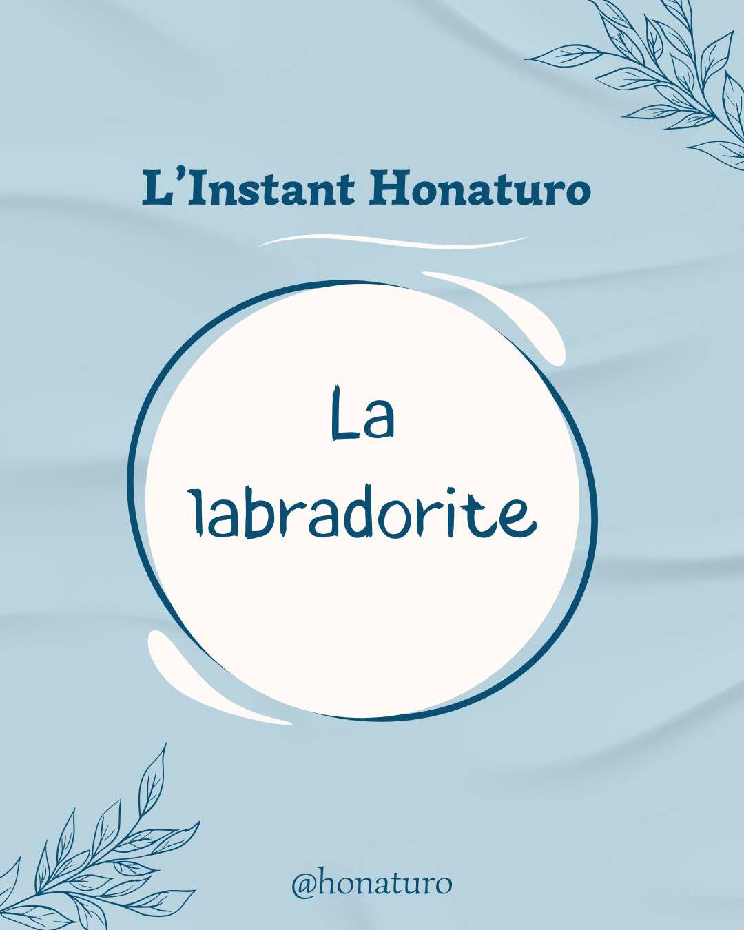 La Labradorite par le cabinet naturopathie HONATURO