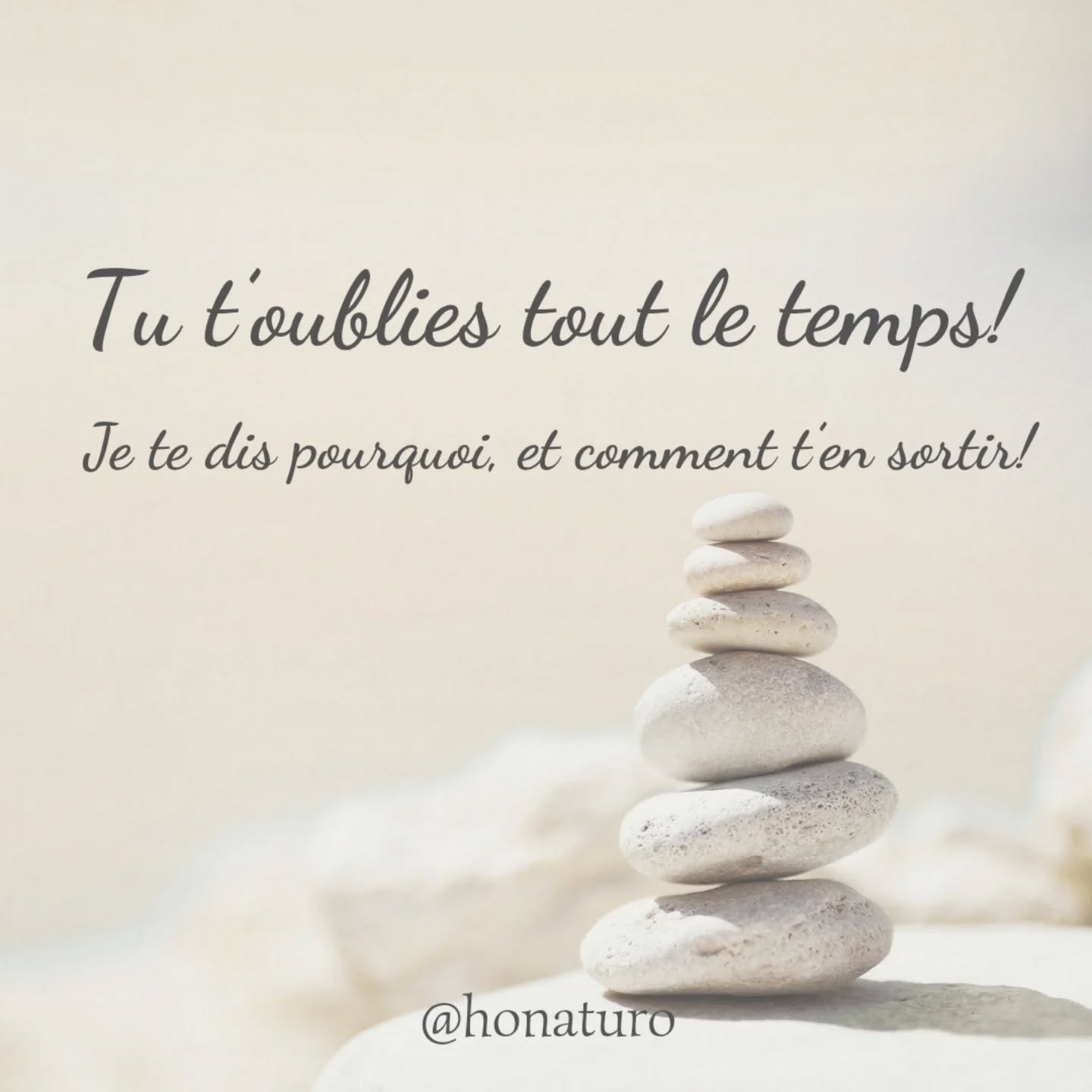 Tu t'oublies tout le temps par le cabinet naturopathe HONATURO