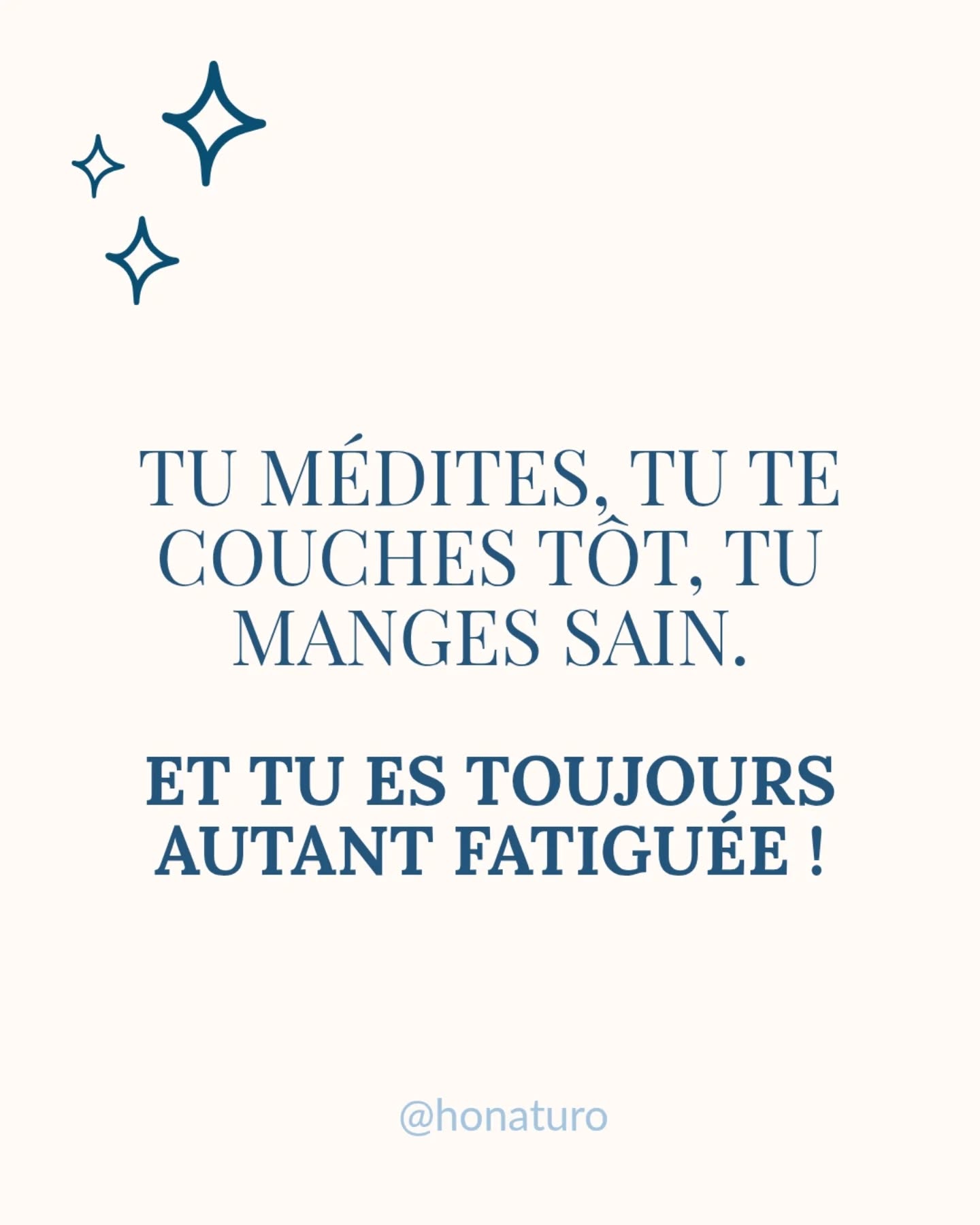 Tu médites, tu te couches tôt, tu manges sain... par le cabinet naturopathe HONATURO